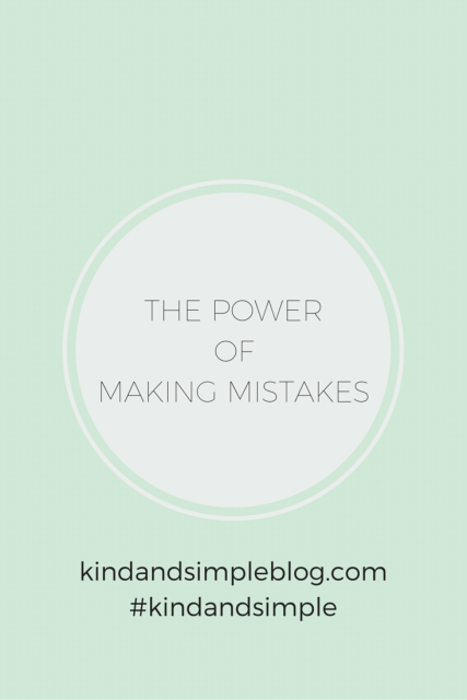 THE POWER OF MAKING MISTAKES